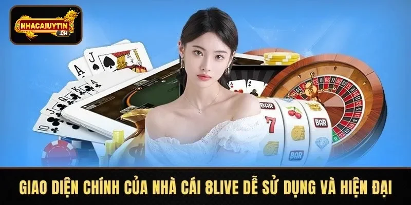 Giao diện chính của nhà cái 8LIVE dễ sử dụng và hiện đại